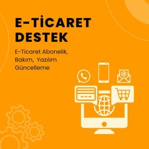 e-ticaret sitesi bakım güncelleme ve danışmanlık hizmeti